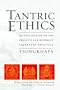 Tantric Ethics: An Explanation of the Precepts for Buddhist Vajrayana Practice