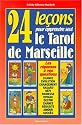 24 le&ccedil;ons pour apprendre seul le tarot de Marseille