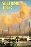 Steeltown, USSR: Soviet Society in the Gorbachev Era