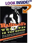 Halliwell's Who's Who in the Movies, 15e: The 15th Edition of the Bestselling Encyclopedia of Film, Actors, Directors, Producers, and Writers (Halliwell's Who's Who in the Movies)