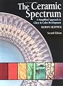 The Ceramic Spectrum: A Simplified Approach to Glaze & Color Development
