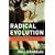 Radical Evolution: The Promise and Peril of Enhancing Our Minds, Our Bodies -- And What It Means to Be Human