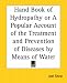 Hand Book of Hydropathy or A Popular Account of the Treatment and Prevention of Diseases by Means of Water