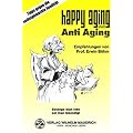 Happy Aging statt Anti Aging: Tipps gegen die selbstgemachte Senilit�t