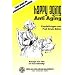 Happy Aging statt Anti Aging: Tipps gegen die selbstgemachte Senilit�t