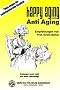 Happy Aging statt Anti Aging: Tipps gegen die selbstgemachte Senilit�t