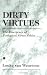 Book Dirty Virtues: The Emergence of Ecological Virtue Ethics
