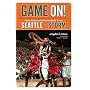 Game On!: How Women's Basketball Took Seattle by Storm