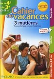 Cahier de vacances 3 matières de la 4e à la 3e : 13-14 ans
