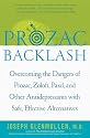 Prozac Backlash: Overcoming the Dangers of Prozac, Zoloft, Paxil, and Other Antidepressants with Safe, Effective Alternatives