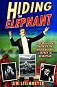 Hiding the Elephant: How Magicians Invented the Impossible and Learned to Disappear