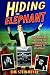 Hiding the Elephant: How Magicians Invented the Impossible and Learned to Disappear