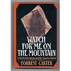 Watch for Me on the Mountain by Forrest Carter