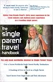 The Single Parent Travel Handbook