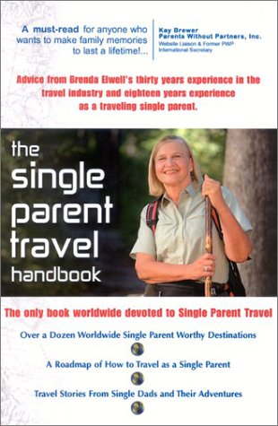 The Single Parent Travel Handbook