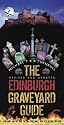 The Edinburgh Graveyard Guide: A Spooky Saunter Through Edinburgh's Chilling Cemeteries
