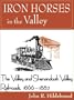 Iron Horses in the Valley: The Valley and Shenandoah Valley Railroads, 1866-1882