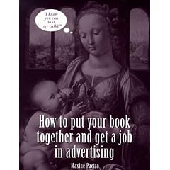 How to Put Your Book Together and Get a Job in Advertising