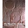 My Heart My Mother: Death and Rebirth in Ancient Egypt