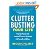 Clutter Busting Your Life: Clearing Physical and Emotional Clutter to Reconnect with Yourself and Others