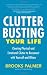 Clutter Busting Your Life: Clearing Physical and Emotional Clutter to Reconnect with Yourself and Others