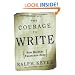 The Courage to Write: How Writers Transcend Fear