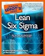 The Complete Idiot's Guide to Lean Six Sigma The Complete Idiot's Guide to Lean Six Sigma