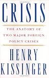Crisis: The Anatomy of Two Major Foreign Policy Crises