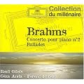 Brahms : Concerto pour piano n� 2 - Ballades Op. 10