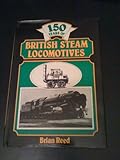 150 years of British steam locomotives