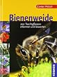 Bienenweide: 200 Trachtpflanzen erkennen und bewerten