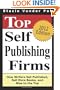 Top Self Publishing Firms: How Writers Get Published, Sell More Books, And Rise To The Top: And Make Money Working From Home With The Best Print On Demand Self-Publishing Companies