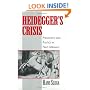 Heidegger's Crisis: Philosophy and Politics in Nazi Germany