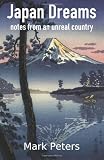 Japan Dreams: notes from an unreal country