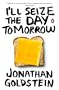 I'll Seize the Day Tomorrow
