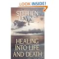 Healing Into Life and Death