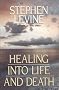 Healing Into Life and Death