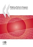 Making Reform Happen: Lessons from Oecd Countries