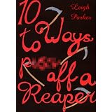 10 Ways To Piss Off A Reaper (10 Ways...)