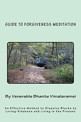 Guide to Forgiveness Meditation: An Effective Method to Dissolve Blocks to Loving-Kindness and Living in the Present
