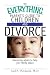 Image of The Everything Parent's Guide To Children And Divorce: Reassuring Advice to Help Your Family Adjust (Everything (Parenting))