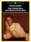 The Awakening and Selected Stories (Penguin Classics)
