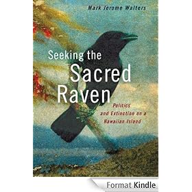 Seeking the Sacred Raven: Politics and Extinction on a Hawaiian Island
