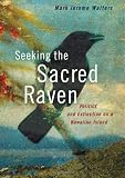 Seeking the Sacred Raven: Politics and Extinction on a Hawaiian Island