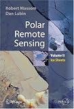 Polar Remote Sensing: Volume II: Ice Sheets (Springer Praxis Books / Geophysical Sciences) (v. 2)