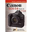 Magic Lantern Guides: Canon EOS-1D Mark III EOS-1Ds Mark III (Magic Lantern Guides)