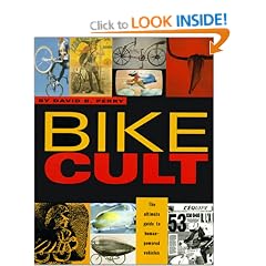 Bike Cult: The Ultimate Guide to Human-Powered Vehicles