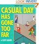 Casual Day Has Gone Too Far - Dilbert (A Dilbert Book)