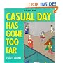 Dilbert: Casual Day Has Gone Too Far (A Dilbert Book)