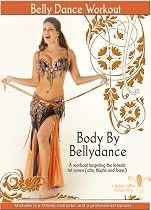 Body By Bellydance: a workout targeting the female fat zones (abs, thighs, buns)